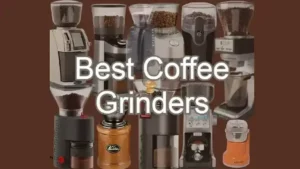 Best Coffee Grinders