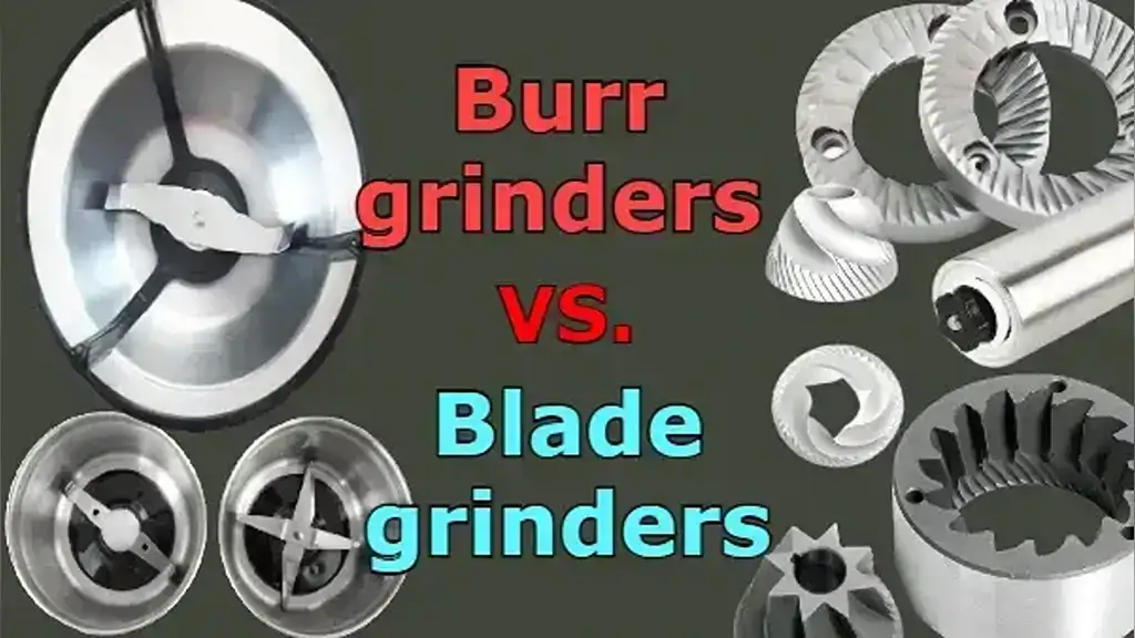 Burr grinders vs Blade grinder