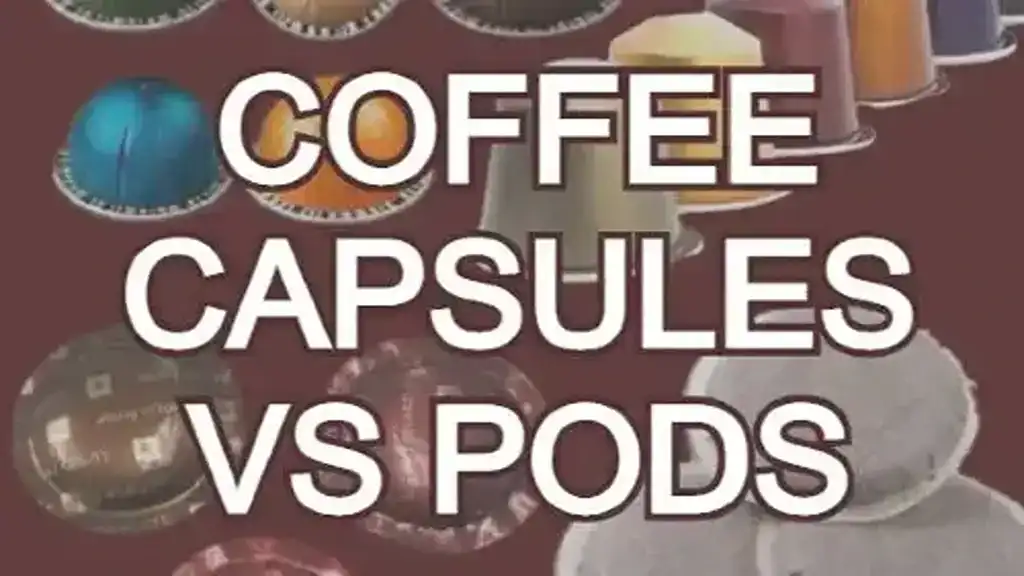 Coffee Pods vs Capsules: Unveiling All The Differences