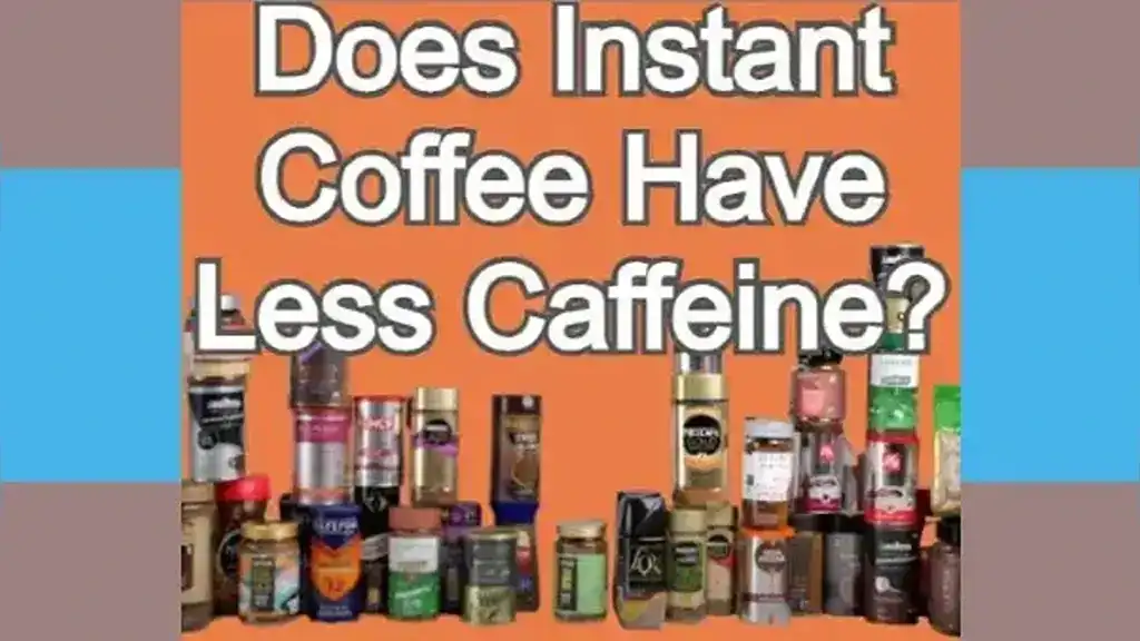Does Instant Coffee Have Less Caffeine